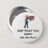 Houd Uw wat verdien Ronde Button 7,6 Cm (Voorkant /achterkant)