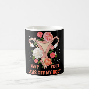 Houd uw wetten uit mijn lichaam koffiemok