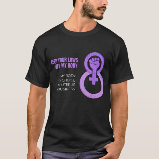 Houd uw wetten uit mijn lichaam Pro-Choice feminis T-shirt (Voorkant)