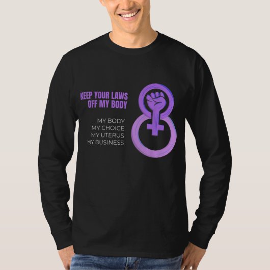 Houd uw wetten uit mijn lichaam Pro-Choice feminis T-shirt (Voorkant)