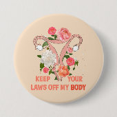 Houd uw wetten uit mijn lichaam | Pro-keuze Ronde Button 7,6 Cm (Voorkant)