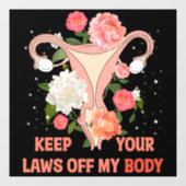 Houd uw wetten uit mijn lichaam raamsticker (Vel)