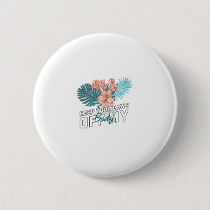 Houd uw wetten uit mijn lichaam ronde button 5,7 cm