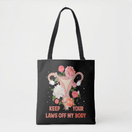 Houd uw wetten uit mijn lichaam tote bag