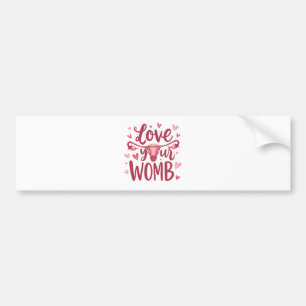 Houd van je baarmoeder abortus lichaam positivitei bumpersticker