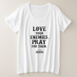 Houd van je vijanden Bijbelvers Jezus citaat Grote Maat T-shirt