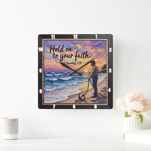 Houd vast aan je geloof. 1 Timoteüs 1:19 Vierkante Klok (Huis)