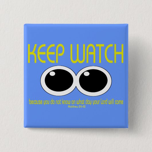 HOUD WATCH - Matt 24:42 Vierkante Button 5,1 Cm (Voorkant)
