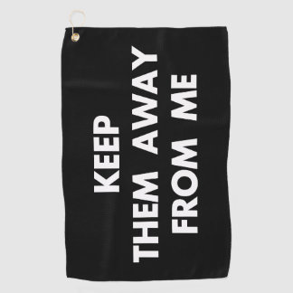 Houd ze weg van grappige sarcastische citaten golfhanddoek