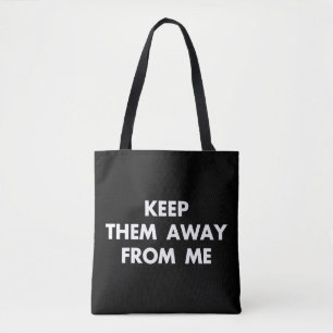 Houd ze weg van grappige sarcastische citaten tote bag