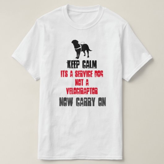 Houd zijn een service-hond kalm t-shirt (Design voorkant)