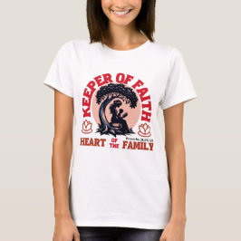 Houder van het geloof hart van de familie- Spreuke T-shirt