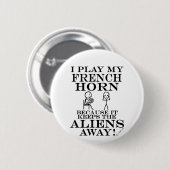 Houdt Aliens Away French Horn Ronde Button 5,7 Cm (Voorkant /achterkant)