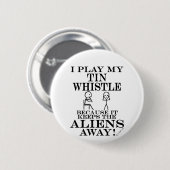 Houdt Aliens Away Tin Whistle Ronde Button 5,7 Cm (Voorkant /achterkant)