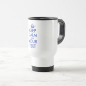 HOUDT CALM EN JOUW TEKST - Creëer uw eigen tekst Reisbeker (Voorkant rechts)