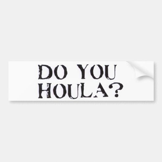Houla? Bumpersticker (Voorkant)