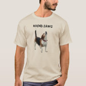 Hound Dawg Beagle Funny Dog T-Shirt (Voorkant)
