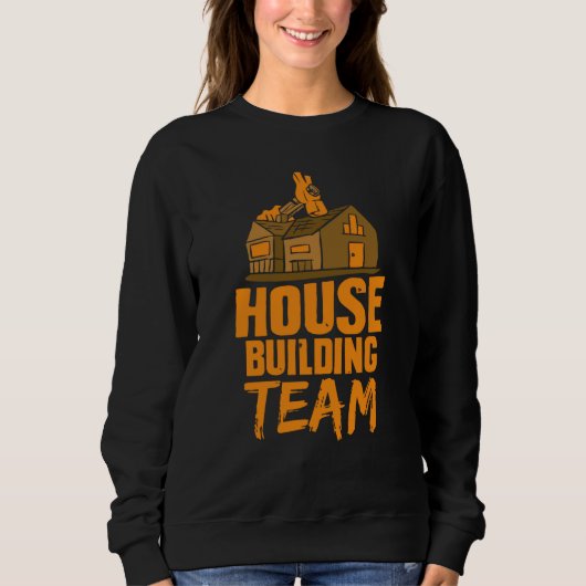 House Building Team Home Builder Build Trui (Voorkant)