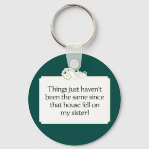 House Fell on My Sister, sleutelhanger