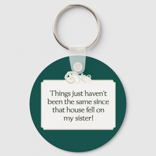 House Fell on My Sister, sleutelhanger (Voorkant)