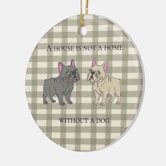 House is not a home without a dog keramisch ornament (Links)