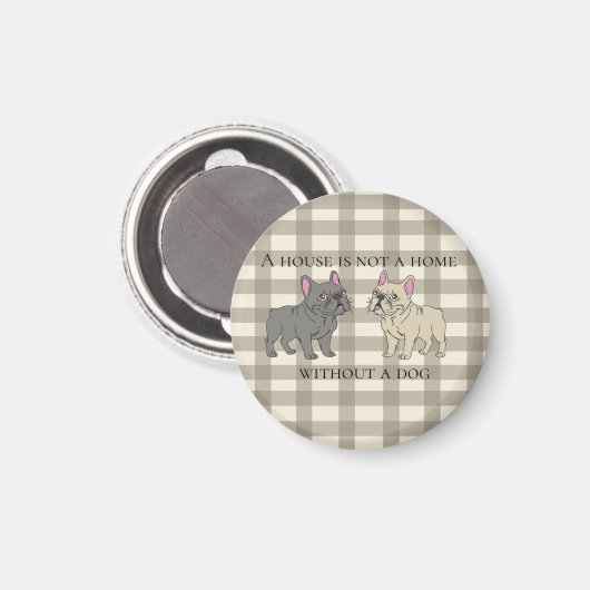 House is not a home without a dog magneet (Voorkant / Achterkant)