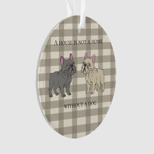 House is not a home without a dog ornament (voorkant)