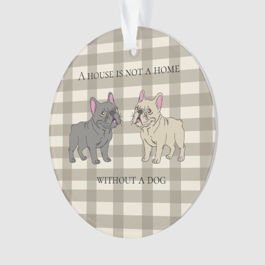 House is not a home without a dog ornament (voorkant)