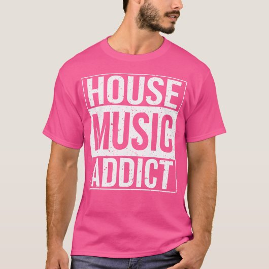 House Music Addict DJ Rave EDM T-shirt (Voorkant)