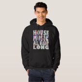 House Music All Naight Long Hoodie (Voorkant volledig)