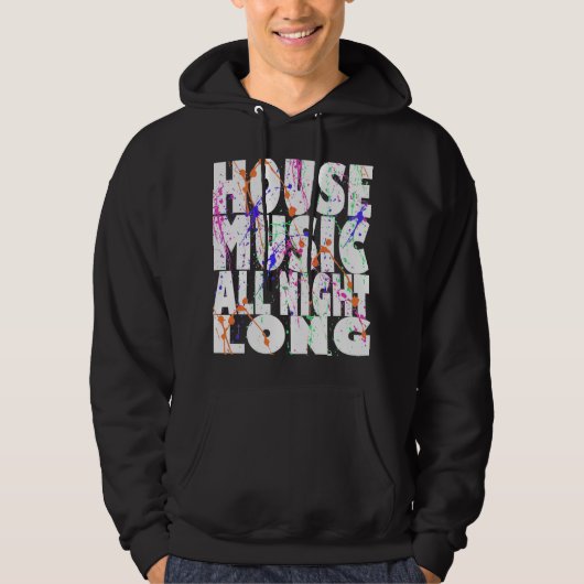 House Music All Naight Long Hoodie (Voorkant)