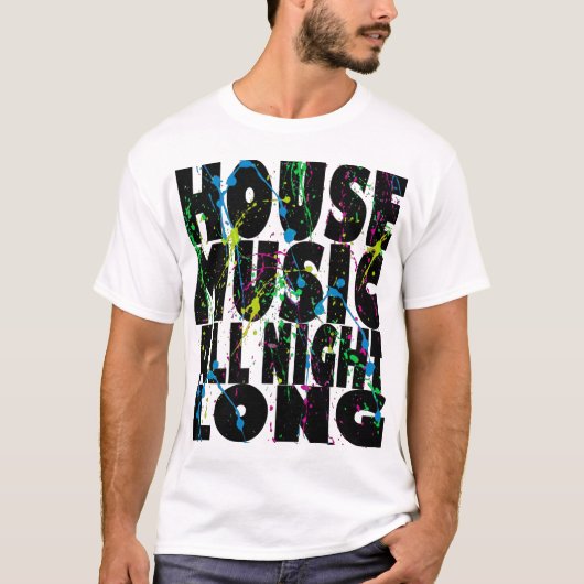 House Music All Naight Long T-shirt (Voorkant)
