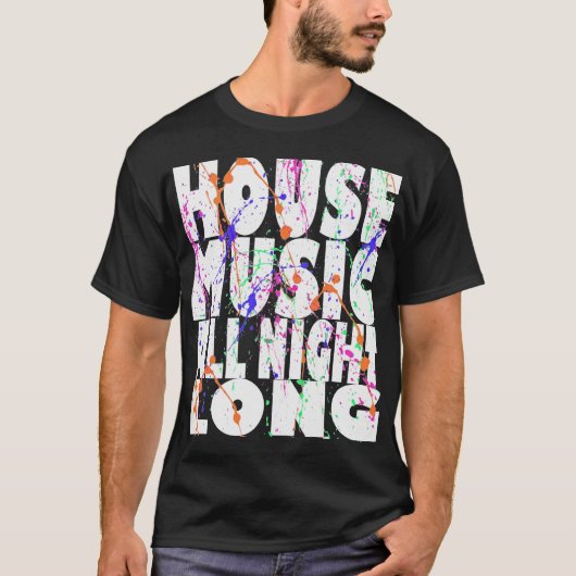 House Music All Naight Long T-shirt (Voorkant)