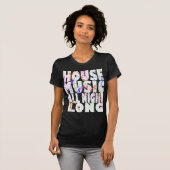 House Music All Naight Long T-shirt (Voorkant volledig)