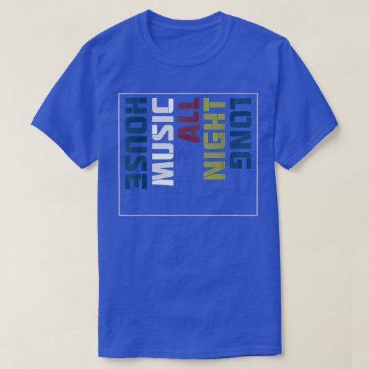 House Music All Night Long Cool Design T-shirt (Design voorkant)