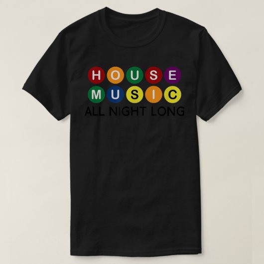 House Music All Night Long EDM DJ T-shirt (Design voorkant)