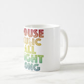 House Music All Night Long Trippy Techno Edm Rave  Koffiemok (Voorkant rechts)