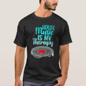 House Music is My Therapy Retro House Music T-shirt (Voorkant)
