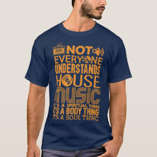 House Music Lover Shirt Niet iedereen begrijpt H