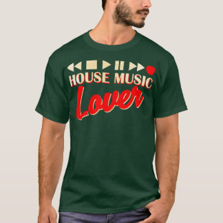 House Music Lover T-shirt