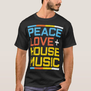 House Music Vintage Retro Vrede Liefde Edm T-shirt