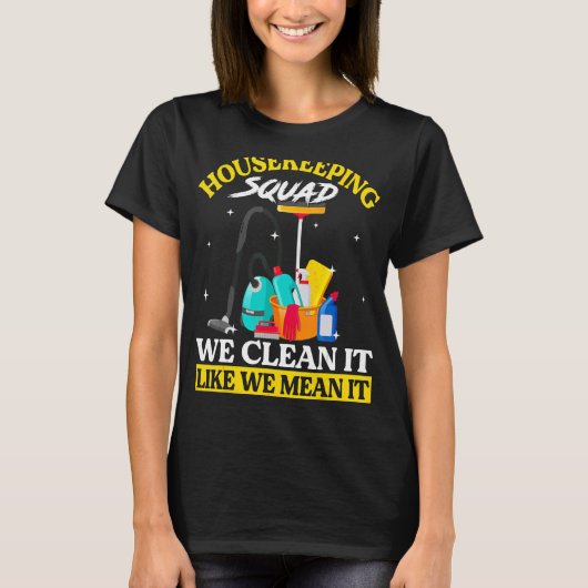 Housekeeper Housekeeping Squad We maken het schoon T-shirt (Voorkant)