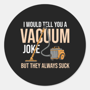 Housekeeper Vacumoloog Ik zou je een vacuüm vertel Ronde Sticker