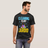Housekeeping House Keeper Cleaning Is My Cardio T-shirt (Voorkant volledig)