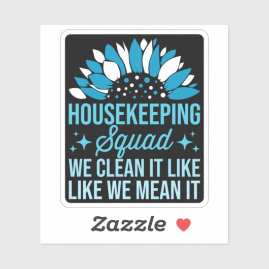 Housekeeping Squad We maken het schoon als het sch Sticker (Vel)