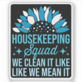 Housekeeping Squad We maken het schoon als het sch Sticker (Voorkant)