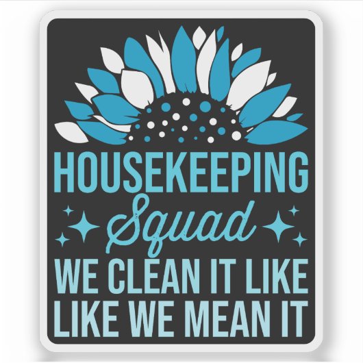 Housekeeping Squad We maken het schoon als het sch Sticker (Voorkant)