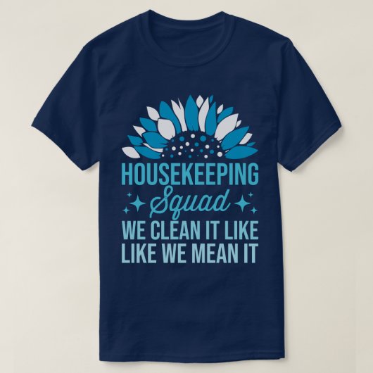 Housekeeping Squad We maken het schoon als het sch T-shirt (Design voorkant)