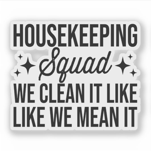 Housekeeping Squad We maken het schoon alsof we he Sticker (Voorkant)