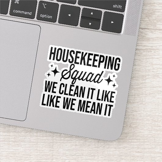 Housekeeping Squad We maken het schoon alsof we he Sticker (Detail)